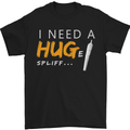 I Need a Huge Spliff Funny Weed Cannabis Mens T-Shirt Cotton Gildan Black