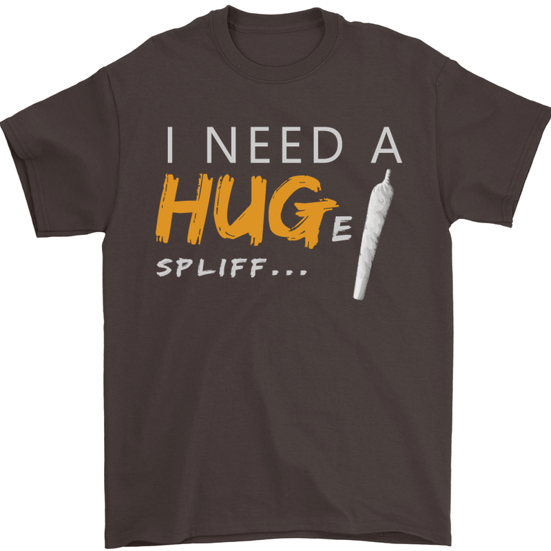 I Need a Huge Spliff Funny Weed Cannabis Mens T-Shirt Cotton Gildan Dark Chocolate