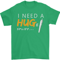 I Need a Huge Spliff Funny Weed Cannabis Mens T-Shirt Cotton Gildan Irish Green