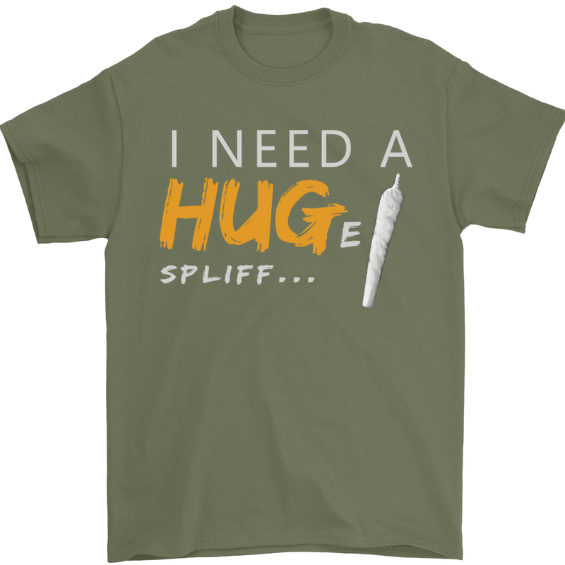 I Need a Huge Spliff Funny Weed Cannabis Mens T-Shirt Cotton Gildan Military Green