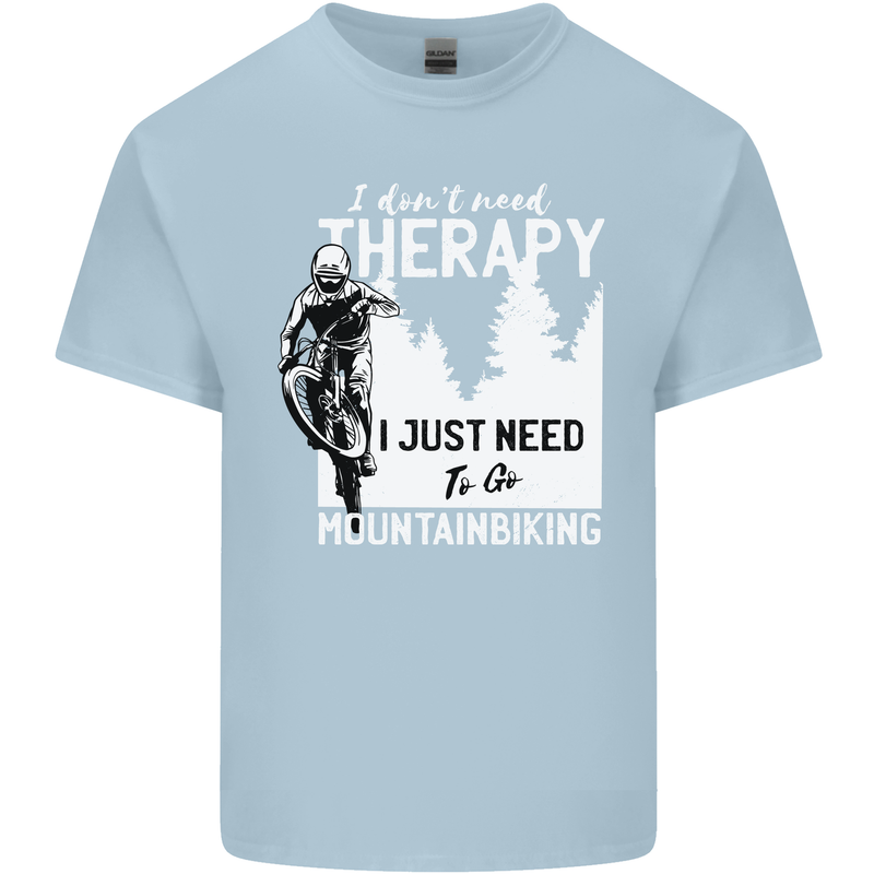 I Need to Go Mountain Biking Funny Cycling Mens Cotton T-Shirt Tee Top Light Blue