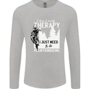 I Need to Go Mountain Biking Funny Cycling Mens Long Sleeve T-Shirt Sports Grey