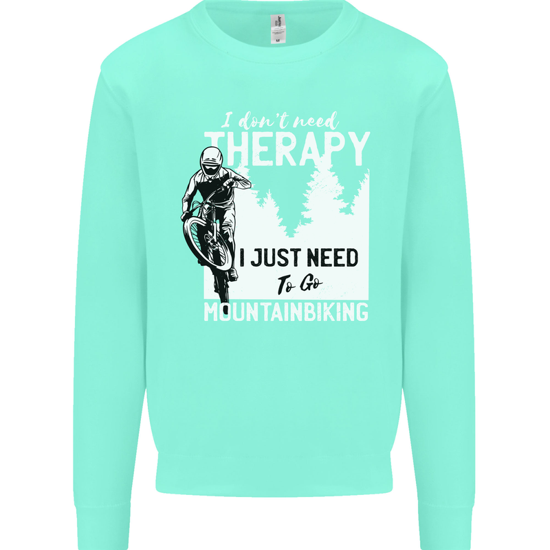 I Need to Go Mountain Biking Funny Cycling Mens Sweatshirt Jumper Peppermint