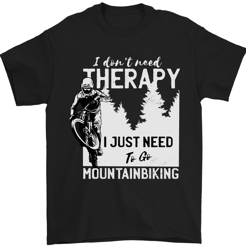 I Need to Go Mountain Biking Funny Cycling Mens T-Shirt Cotton Gildan Black