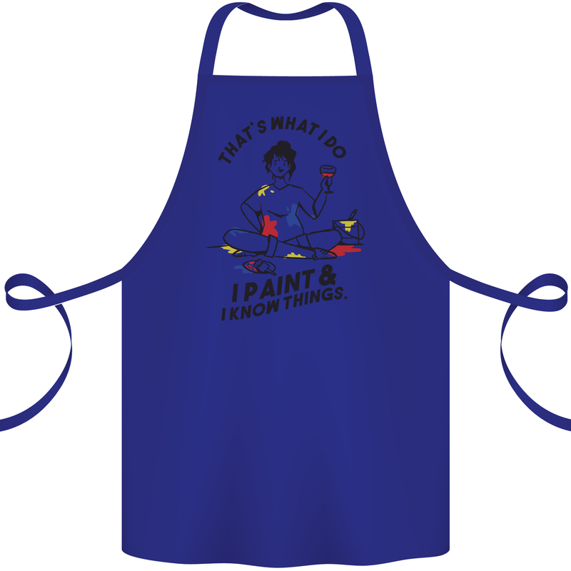 I Paint & I Know Things Artist Art Cotton Apron 100% Organic Royal Blue