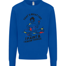 I Paint & I Know Things Artist Art Kids Sweatshirt Jumper Royal Blue