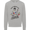 I Paint & I Know Things Artist Art Kids Sweatshirt Jumper Sports Grey