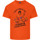 I Paint & I Know Things Artist Art Kids T-Shirt Childrens Orange
