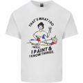 I Paint & I Know Things Artist Art Kids T-Shirt Childrens White