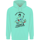 I Paint & I Know Things Artist Art Mens 80% Cotton Hoodie Peppermint