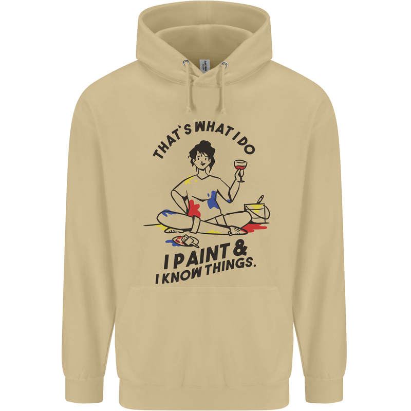 I Paint & I Know Things Artist Art Mens 80% Cotton Hoodie Sand