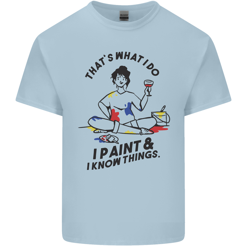 I Paint & I Know Things Artist Art Mens Cotton T-Shirt Tee Top Light Blue