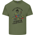 I Paint & I Know Things Artist Art Mens Cotton T-Shirt Tee Top Military Green