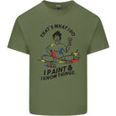 I Paint & I Know Things Artist Art Mens Cotton T-Shirt Tee Top Military Green