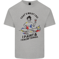 I Paint & I Know Things Artist Art Mens Cotton T-Shirt Tee Top Sports Grey