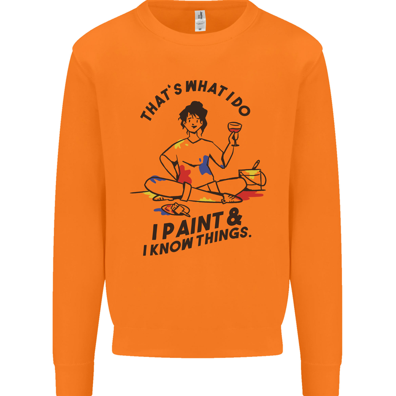 I Paint & I Know Things Artist Art Mens Sweatshirt Jumper Orange
