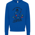 I Paint & I Know Things Artist Art Mens Sweatshirt Jumper Royal Blue
