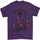 I Paint & I Know Things Artist Art Mens T-Shirt 100% Cotton Purple
