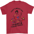 I Paint & I Know Things Artist Art Mens T-Shirt 100% Cotton Red