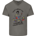 I Paint & I Know Things Artist Art Mens V-Neck Cotton T-Shirt Charcoal