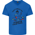I Paint & I Know Things Artist Art Mens V-Neck Cotton T-Shirt Royal Blue