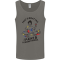 I Paint & I Know Things Artist Art Mens Vest Tank Top Charcoal
