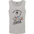 I Paint & I Know Things Artist Art Mens Vest Tank Top Sports Grey