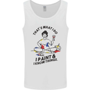 I Paint & I Know Things Artist Art Mens Vest Tank Top White