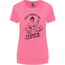 I Paint & I Know Things Artist Art Womens Wider Cut T-Shirt Azalea