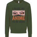 I Paused My Anime To Be Here Funny Kids Sweatshirt Jumper Forest Green