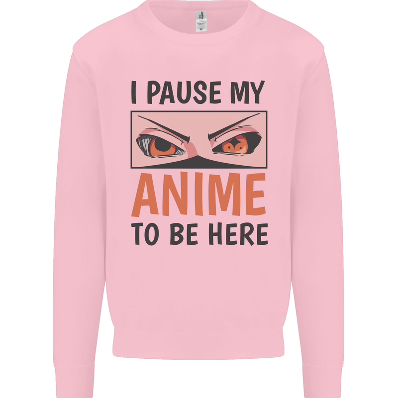 I Paused My Anime To Be Here Funny Kids Sweatshirt Jumper Light Pink