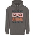 I Paused My Anime To Be Here Funny Mens 80% Cotton Hoodie Charcoal
