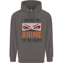 I Paused My Anime To Be Here Funny Mens 80% Cotton Hoodie Charcoal