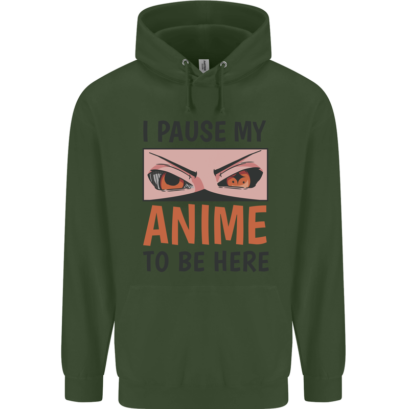 I Paused My Anime To Be Here Funny Mens 80% Cotton Hoodie Forest Green