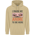 I Paused My Anime To Be Here Funny Mens 80% Cotton Hoodie Sand