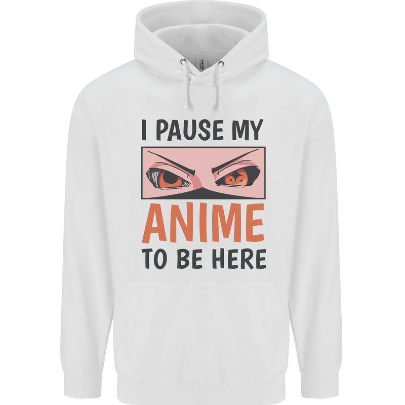 I Paused My Anime To Be Here Funny Mens 80% Cotton Hoodie White