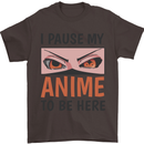 I Paused My Anime To Be Here Funny Mens T-Shirt Cotton Gildan Dark Chocolate