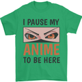 I Paused My Anime To Be Here Funny Mens T-Shirt Cotton Gildan Irish Green