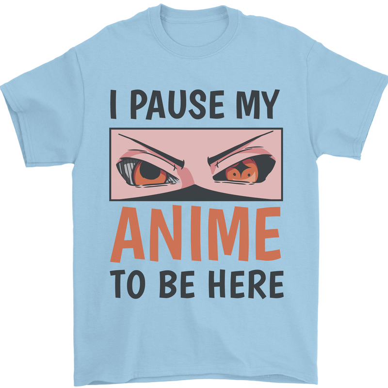 I Paused My Anime To Be Here Funny Mens T-Shirt Cotton Gildan Light Blue