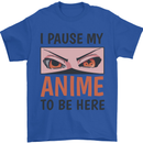 I Paused My Anime To Be Here Funny Mens T-Shirt Cotton Gildan Royal Blue