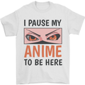 I Paused My Anime To Be Here Funny Mens T-Shirt Cotton Gildan White