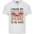 I Paused My Anime To Be Here Funny Mens V-Neck Cotton T-Shirt White