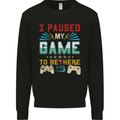 I Paused My Game to Be Here Gaming Gamer Kids Sweatshirt Jumper Black