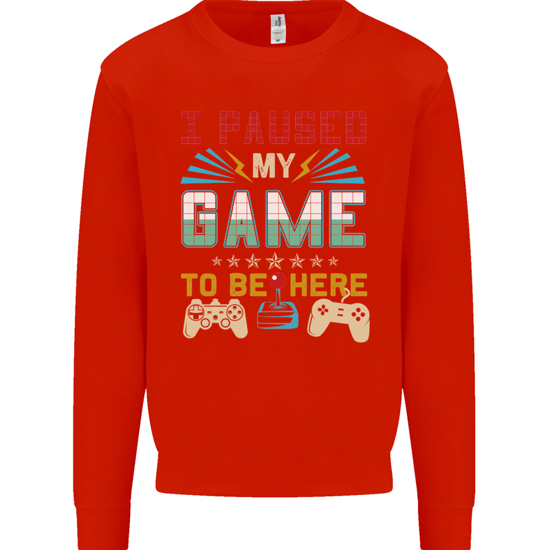 I Paused My Game to Be Here Gaming Gamer Kids Sweatshirt Jumper Bright Red