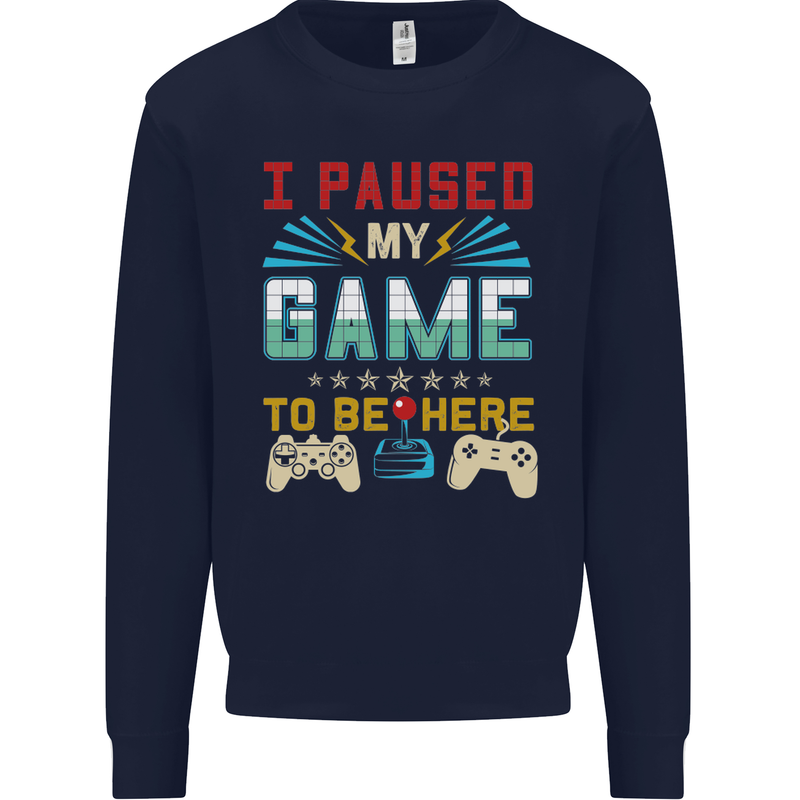 I Paused My Game to Be Here Gaming Gamer Kids Sweatshirt Jumper Navy Blue