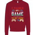 I Paused My Game to Be Here Gaming Gamer Kids Sweatshirt Jumper Red