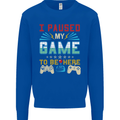 I Paused My Game to Be Here Gaming Gamer Kids Sweatshirt Jumper Royal Blue