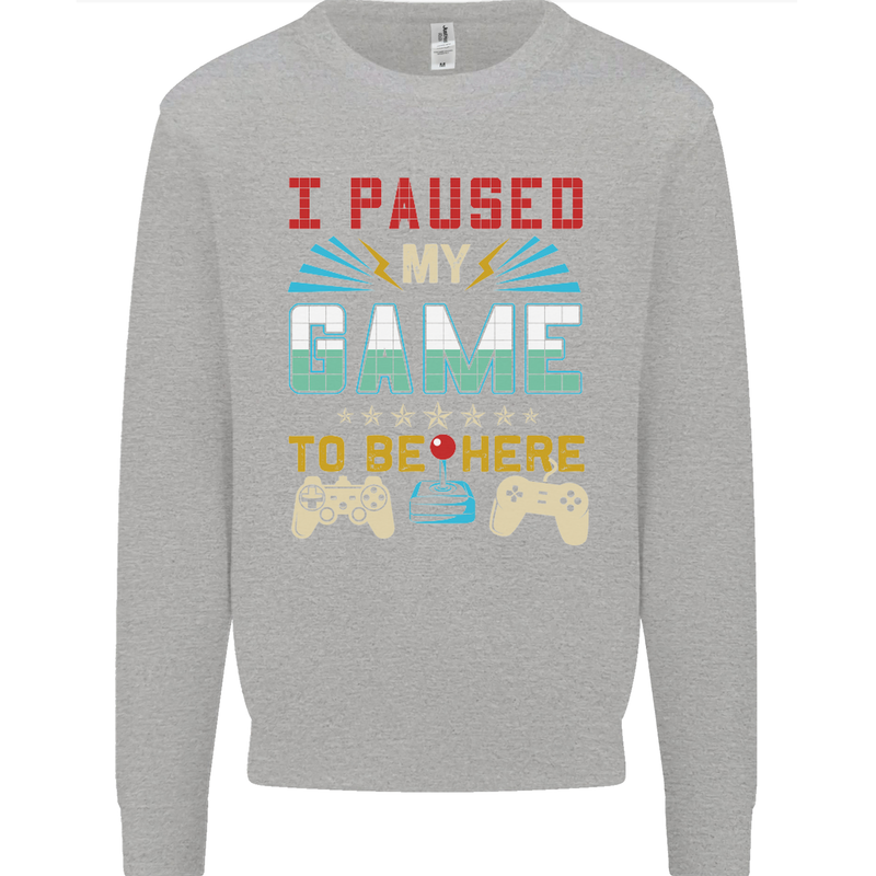I Paused My Game to Be Here Gaming Gamer Kids Sweatshirt Jumper Sports Grey