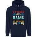I Paused My Game to Be Here Gaming Gamer Mens 80% Cotton Hoodie Navy Blue
