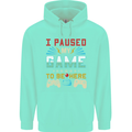 I Paused My Game to Be Here Gaming Gamer Mens 80% Cotton Hoodie Peppermint